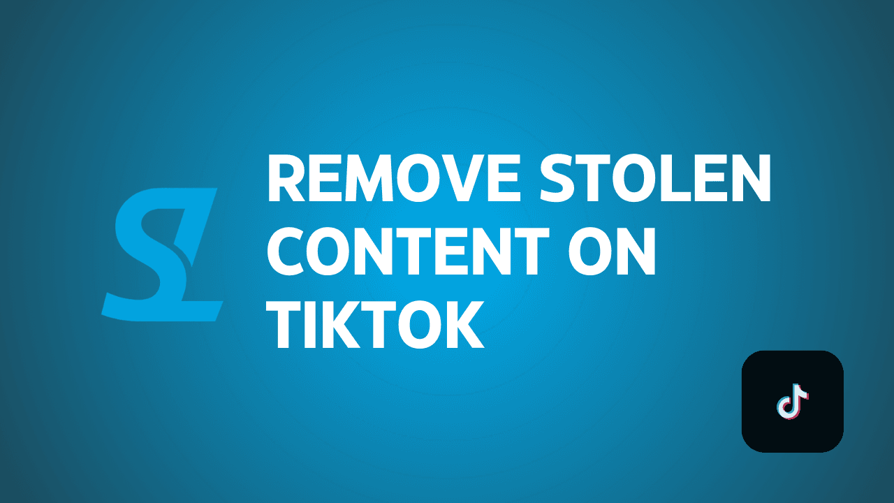 How to remove stolen content from TikTok with a DMCA request