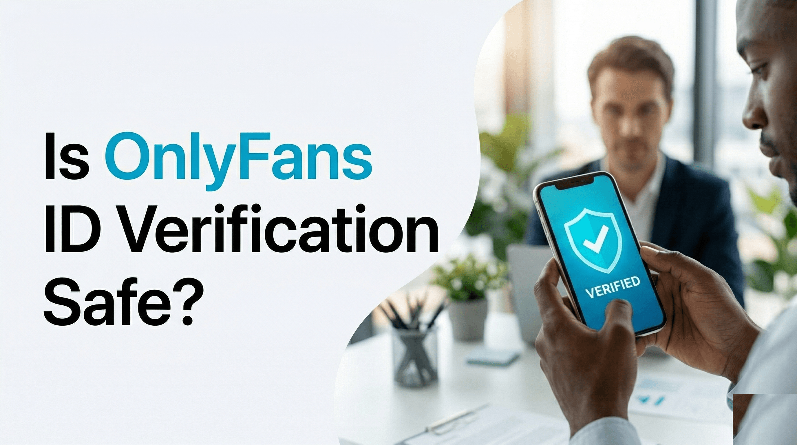 Is OnlyFans Identity Verification Safe? What You Need to Know