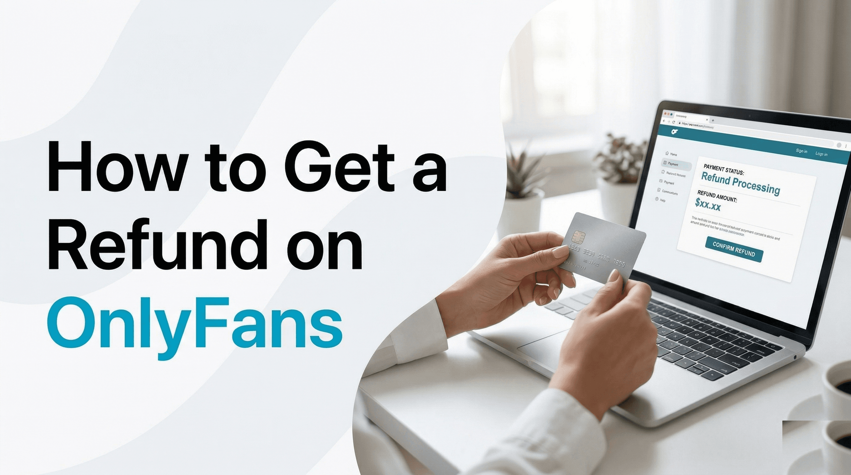 How to Get a Refund on OnlyFans: Complete Guide (2026)