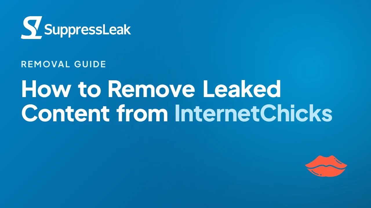 How to Remove Leaked Content from InternetChicks (DMCA Guide)