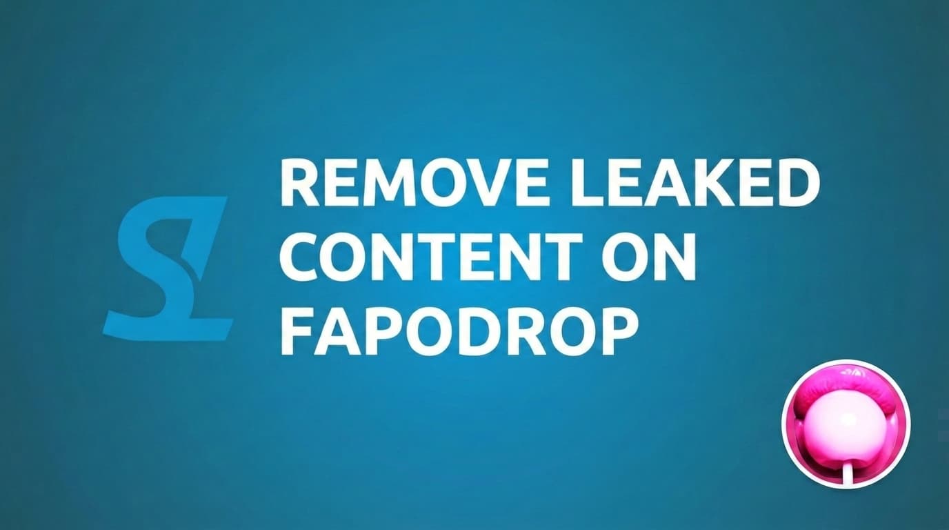 Remove Leaked Content from Fapodrop: DMCA Guide
