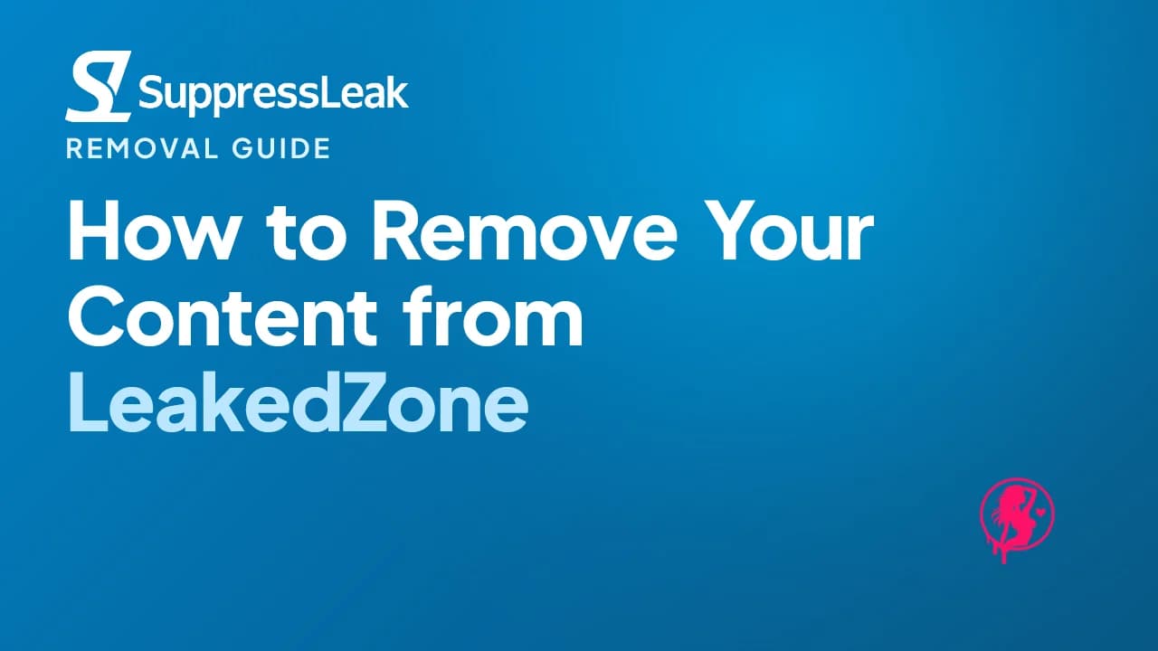 How to Remove Your Content from LeakedZone (DMCA Guide)