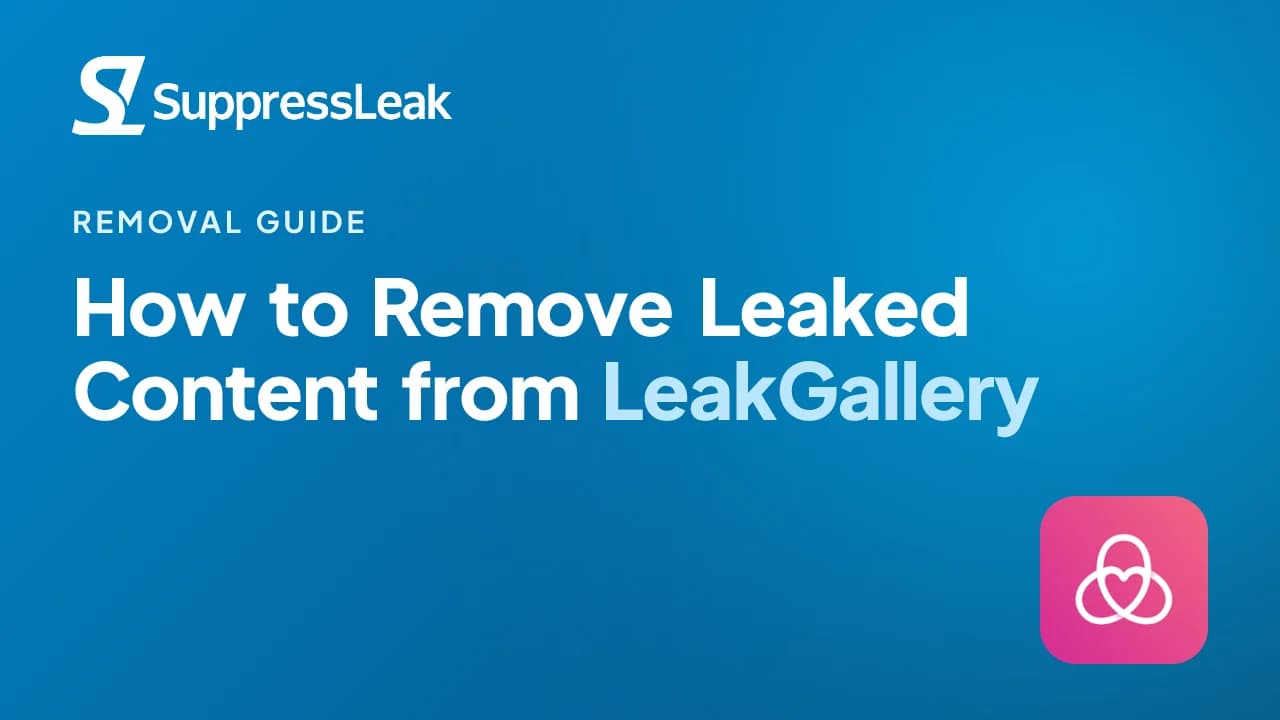 How to Remove Leaked Content from LeakGallery (DMCA Guide)