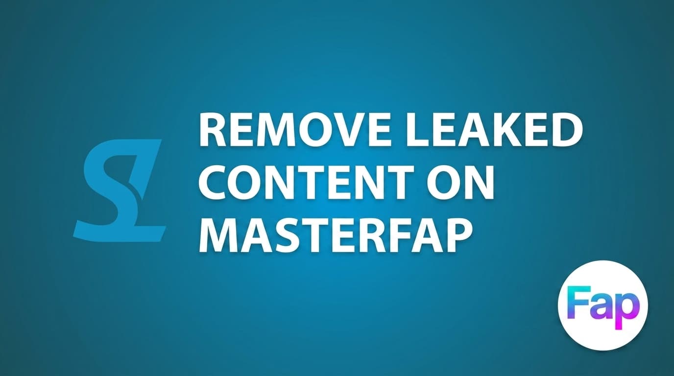 Remove Leaked Content from MasterFap
