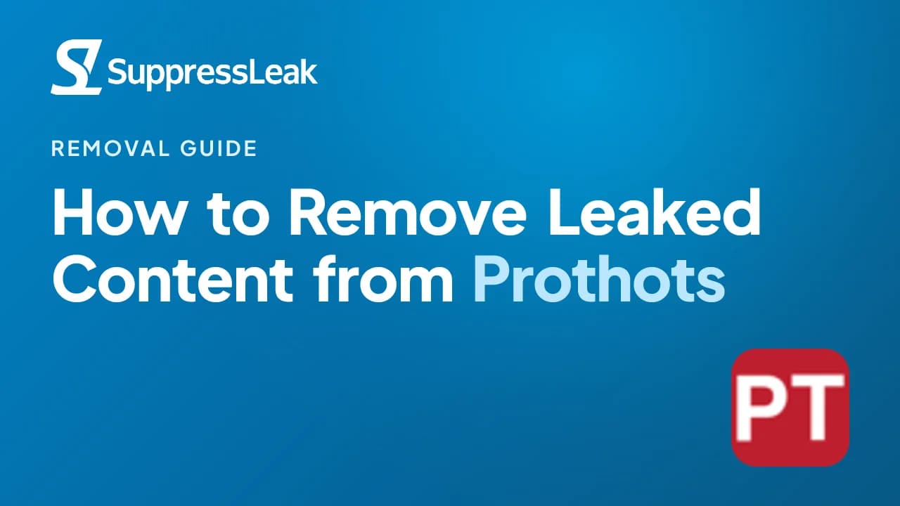 How to Remove Leaked Content from Prothots (What Actually Works)