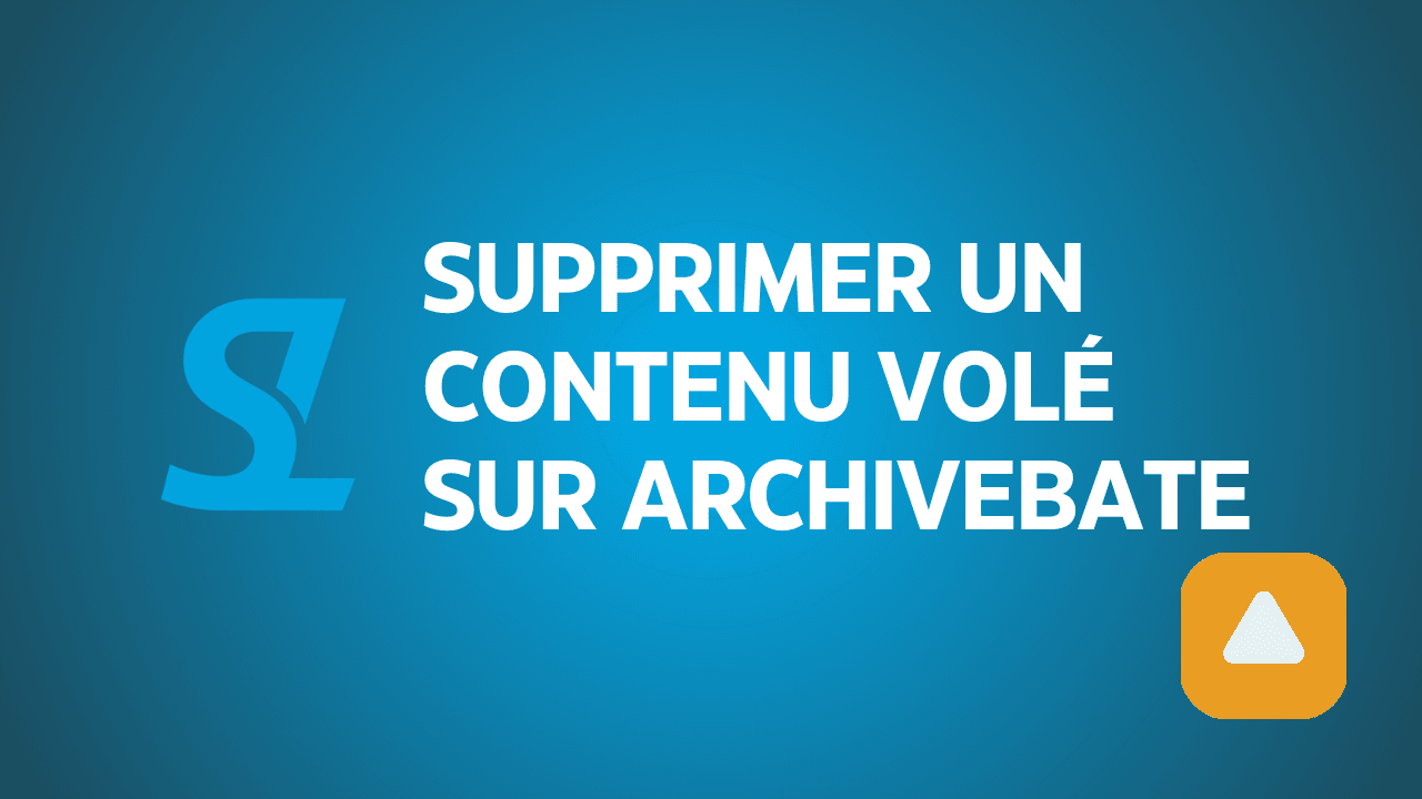 Supprimer un Leak Archivebate : Guide DMCA Étape par Étape