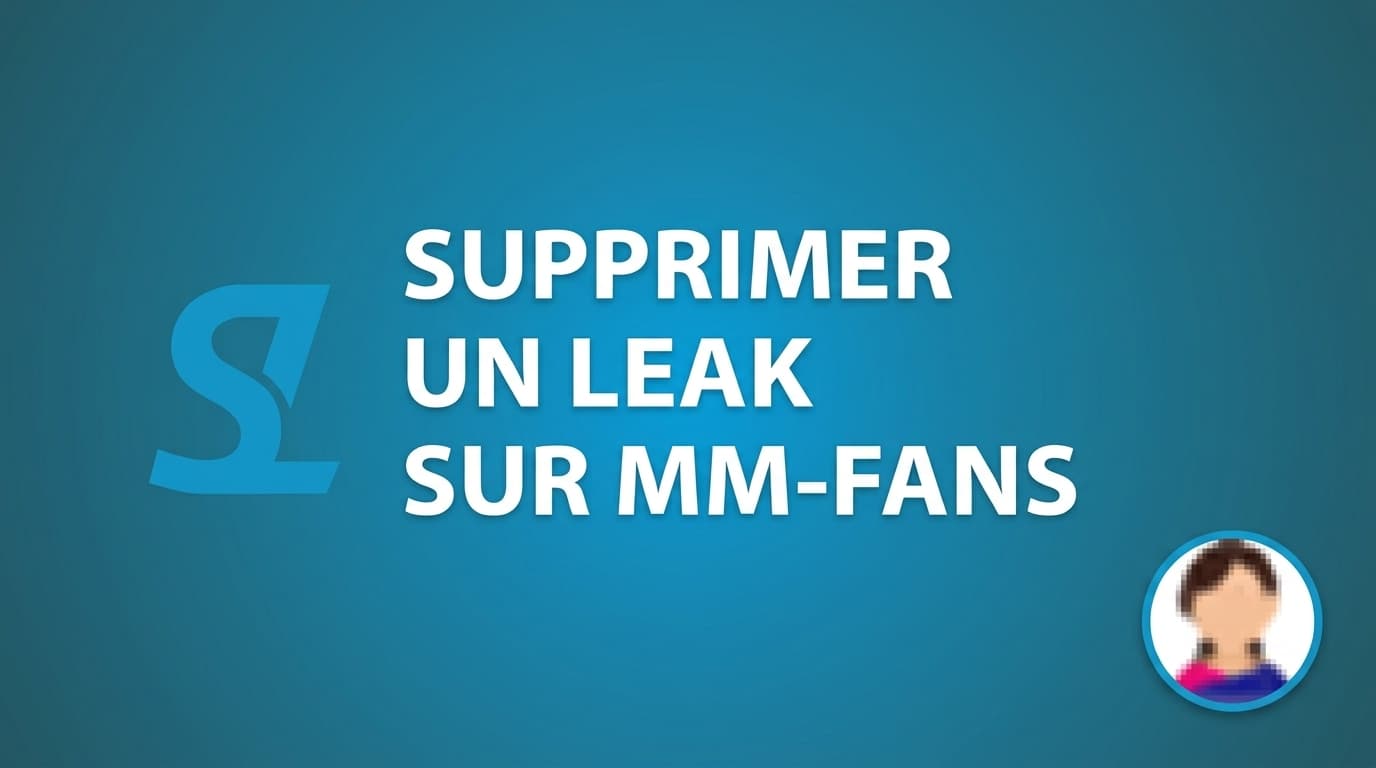 Supprimer votre profil et vos leaks de mm-fans.fr (guide 2026)